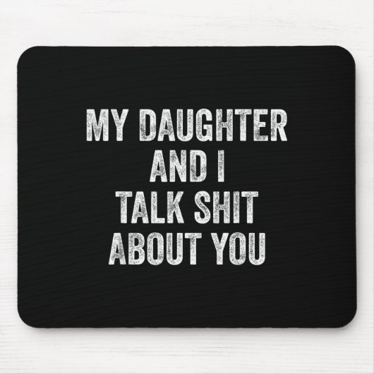 Funny My Daughter And I Talk About You Gift For Mo マウスパッド (正面)