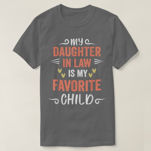 funny My Daughter In Law Is My Favorite Child Daug Tシャツ (デザイン正面)