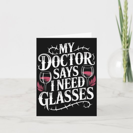 Funny My Doctor Says I Need Gles Humor Wine Lover  カード (正面)