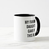 Funny My Favorite Daughter Gave Me This Mug マグカップ (正面右)