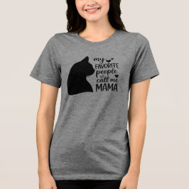 Funny My Favorite People Call Me Mama- Black Cat トライブレンドＴシャツ