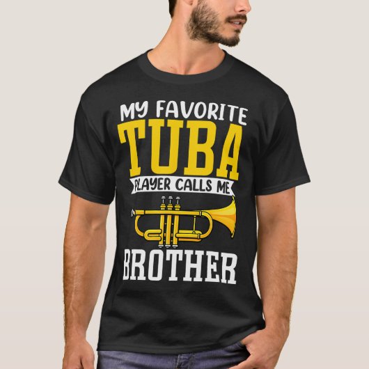 Funny My Favorite Trumpet Tuba Player Calls Me Bro Tシャツ (正面)