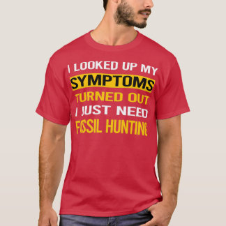 Funny My Symptoms Fossil Hunting Paleontology Pale Tシャツ