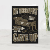 Funny My Therapist Gave Up Dark Humor Therapy joke カード (正面)