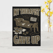 Funny My Therapist Gave Up Dark Humor Therapy joke カード (黄色い花)