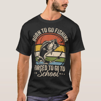 Funny n Boys Fishing Born To Go Fishing Forced Tシャツ