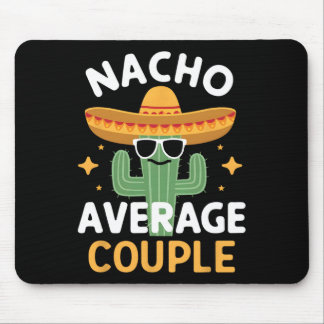 Funny Nacho Average Couple Cinco De Mayo Mexican F マウスパッド