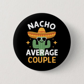 Funny Nacho Average Couple Cinco De Mayo Mexican F 缶バッジ