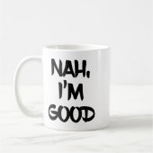 Funny Nah I'm Good Sarcastic Quote Gift  コーヒーマグカップ (左)