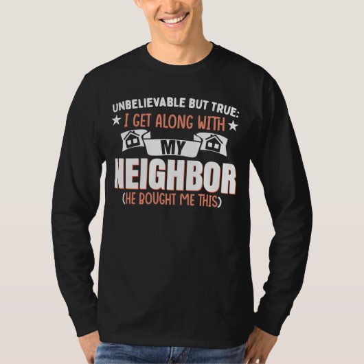 Funny Neighborhood Joke Neighbor Tシャツ (正面)