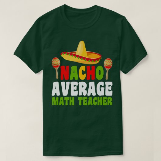 Funny Nerdy Nacho Average Math Teacher Cinco De Ma Tシャツ (デザイン正面)