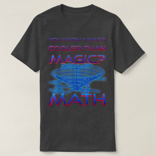 Funny Nerdy You Know What's Cooler than Magic Math Tシャツ (デザイン正面)