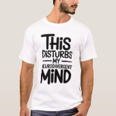 Funny Neurodivergent Mind Mental Health Saying Tシャツ (正面)