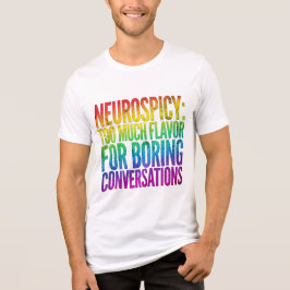 Funny Neurospicy Quote Shirt - ADHD Autism Rainbow トライブレンドＴシャツ
