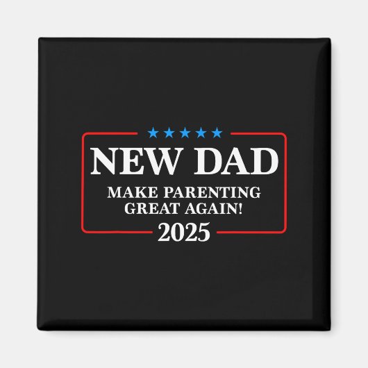 Funny New Dad Est 2025 Make Parenting Great Again  マグネット (正面)