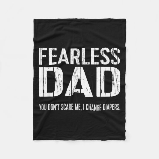 Funny New Dad _ Fearless Dad I Change Diapers Tee  フリースブランケット (正面)