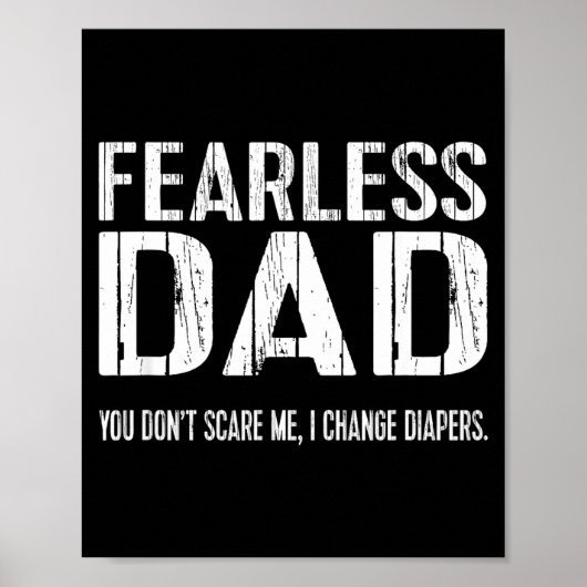 Funny New Dad _ Fearless Dad I Change Diapers Tee  ポスター (正面)