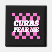 Funny New Driver Curbs Fear Me Bad Drivers  マグネット (正面)