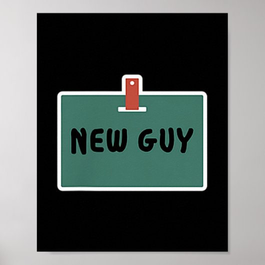 Funny New Guy Name Badge Tee For New Employees  ポスター (正面)