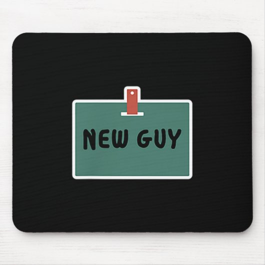 Funny New Guy Name Badge Tee For New Employees  マウスパッド (正面)