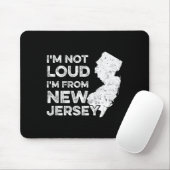 Funny New Jersey , I'm Not Loud I'm From New Jerse マウスパッド (マウス)