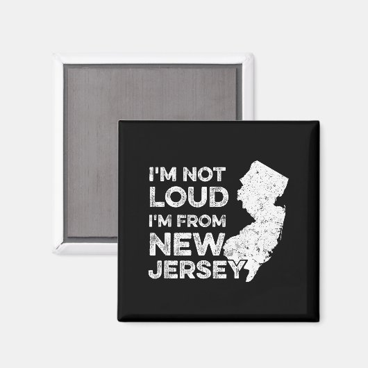 Funny New Jersey , I'm Not Loud I'm From New Jerse マグネット (正面/裏面)