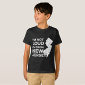 Funny New Jersey , I'm Not Loud I'm From New Jerse Tシャツ (正面フル)