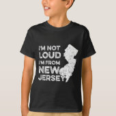 Funny New Jersey , I'm Not Loud I'm From New Jerse Tシャツ (正面)
