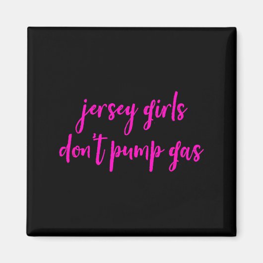 Funny New Jersey Women, Jersey Girls Don't Pump Ga マグネット (正面)