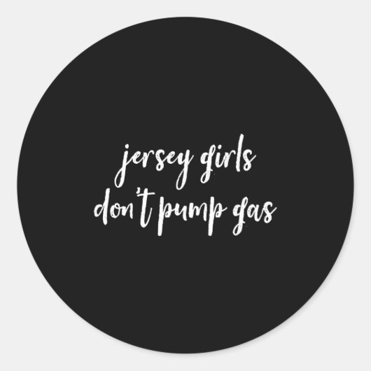 Funny New Jersey Women, Jersey Girls Don't Pump Ga ラウンドシール (正面)