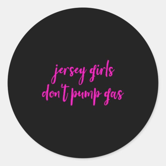 Funny New Jersey Women, Jersey Girls Don't Pump Ga ラウンドシール (正面)