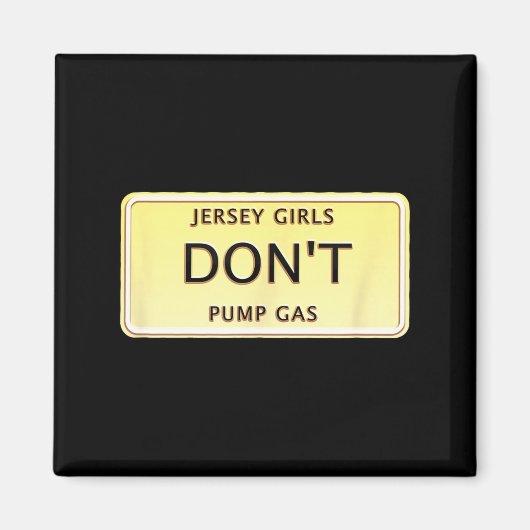 Funny New Jersey Women Jersey Girls Don't Pump Gas マグネット (正面)