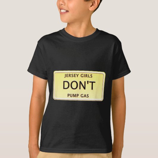 Funny New Jersey Women Jersey Girls Don't Pump Gas Tシャツ (正面)