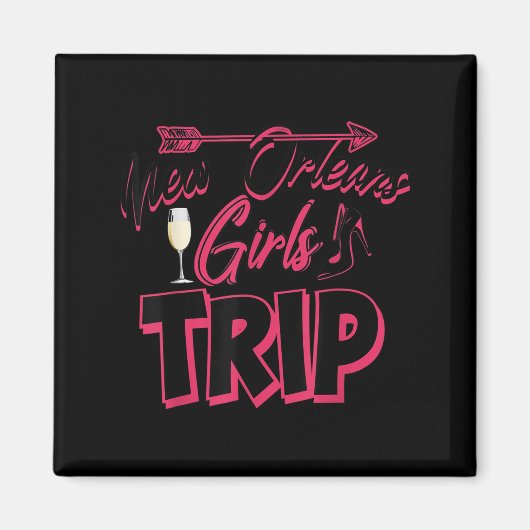Funny New Orleans Girls Trip Gift For Women Cool T マグネット (正面)