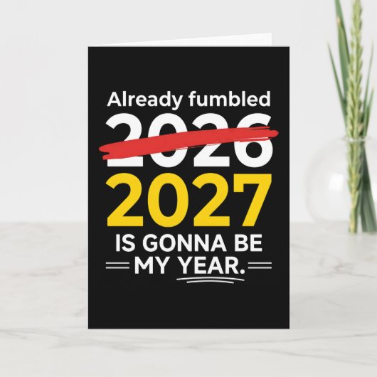 Funny New Year Already Fumbled 2026 2027 Is Gonna カード (正面)