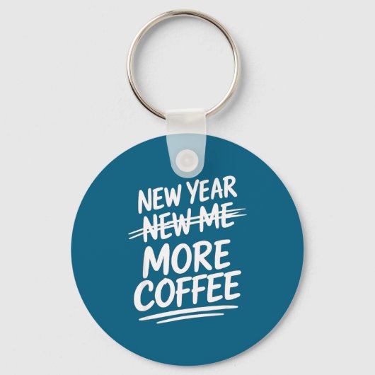 Funny New Year More Coffee Morning Sarcastic Resol キーホルダー (正面)