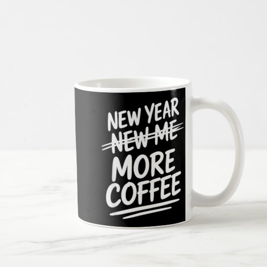 Funny New Year More Coffee Morning Sarcastic Resol コーヒーマグカップ (右)