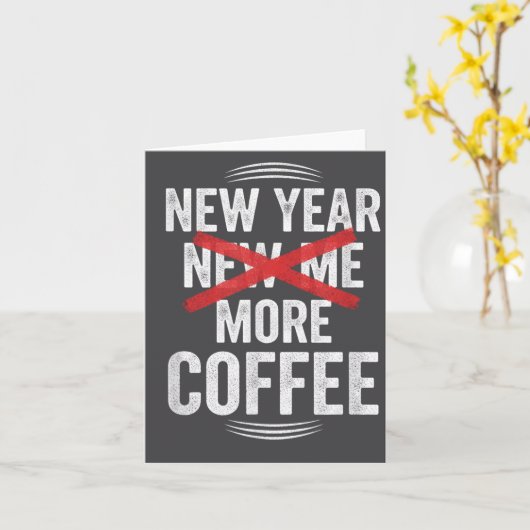 Funny New Year More Coffee Quote Caffeine Lover Hu カード (黄色い花)