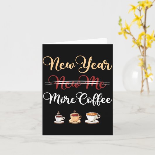Funny New Year More Coffee Sarcastic Resolution Qu カード (黄色い花)
