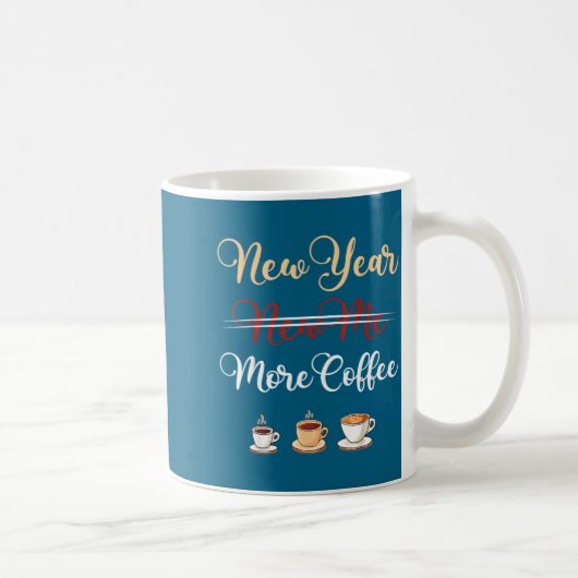 Funny New Year More Coffee Sarcastic Resolution Qu コーヒーマグカップ (右)