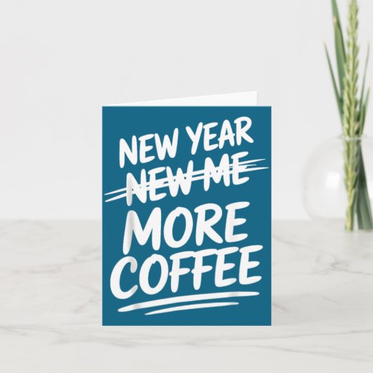 Funny New Year New Me More Coffee Saying Humor  カード (正面)
