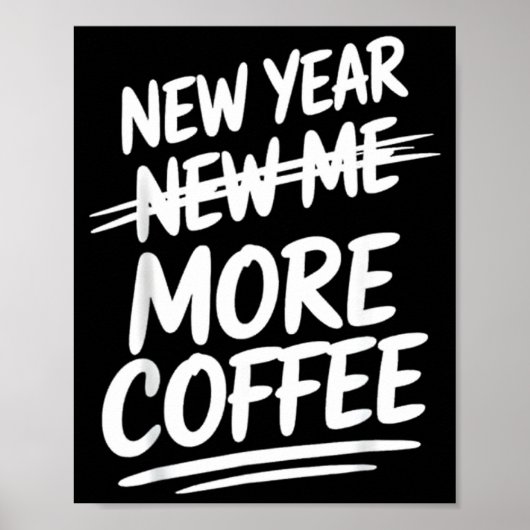 Funny New Year New Me More Coffee Saying Humor ポスター (正面)