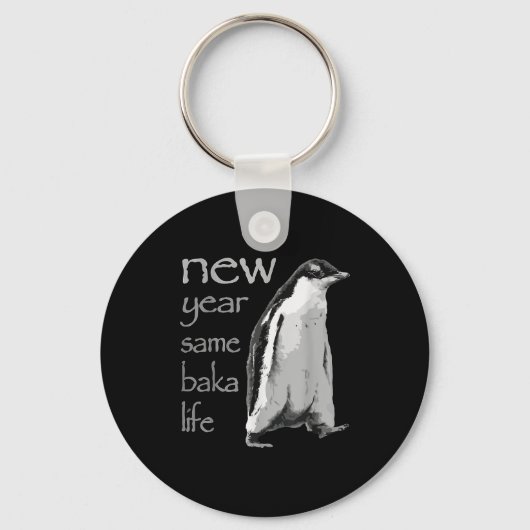 Funny New Year Same Baka Life Penguin Joke  キーホルダー (正面)