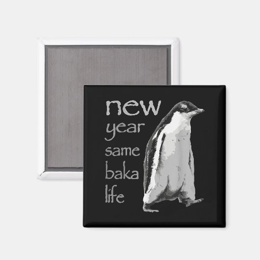 Funny New Year Same Baka Life Penguin Joke  マグネット (正面/裏面)