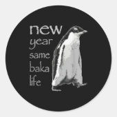 Funny New Year Same Baka Life Penguin Joke  ラウンドシール (正面)