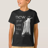 Funny New Year Same Baka Life Penguin Joke  Tシャツ (正面)