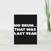 Funny New Year's Resolution Bruh That Was Last Yea カード (正面)