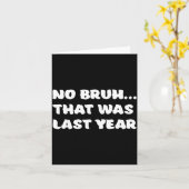 Funny New Year's Resolution Bruh That Was Last Yea カード (黄色い花)