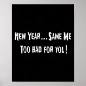 Funny New Years Shirts Sarcastic New Year Same Me  ポスター (正面)