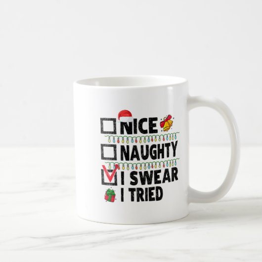 Funny Nice Naughty I Swear I Tried Christmas List  コーヒーマグカップ (右)